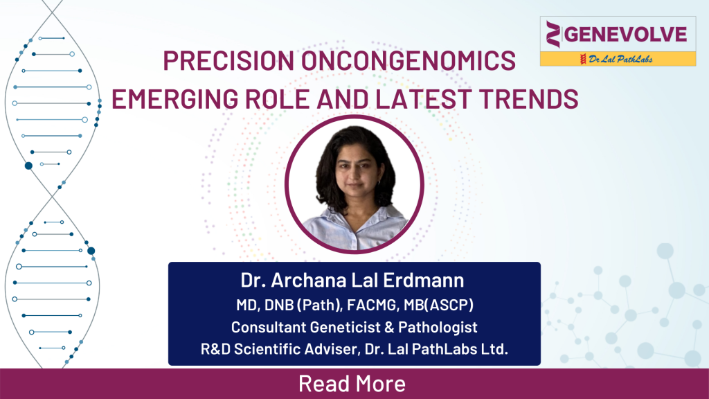 Precision Oncongenomics- Emerging Role And Latest Trends
